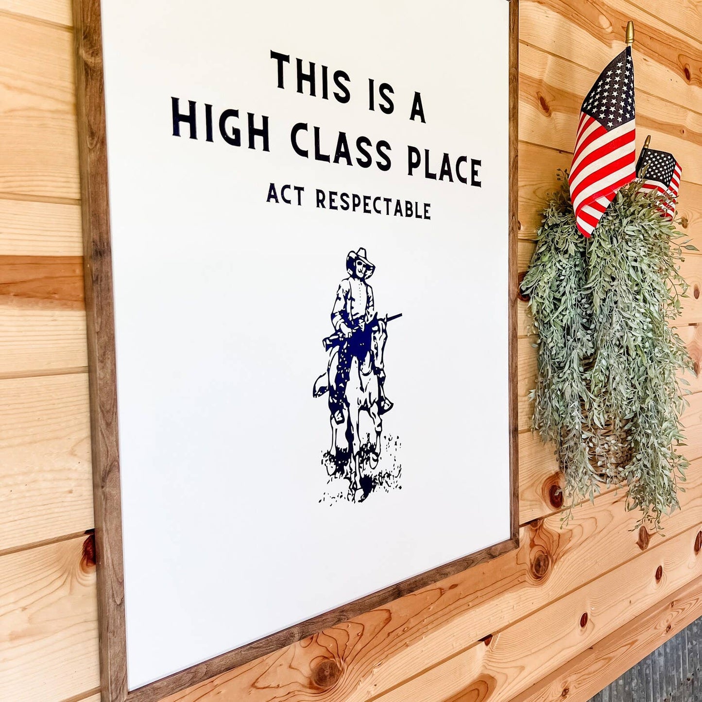 WillowBee Signs & Designs - This Is a High Class Place Cowboy Print Wood Sign: Dark Frame / 8x10 Inches