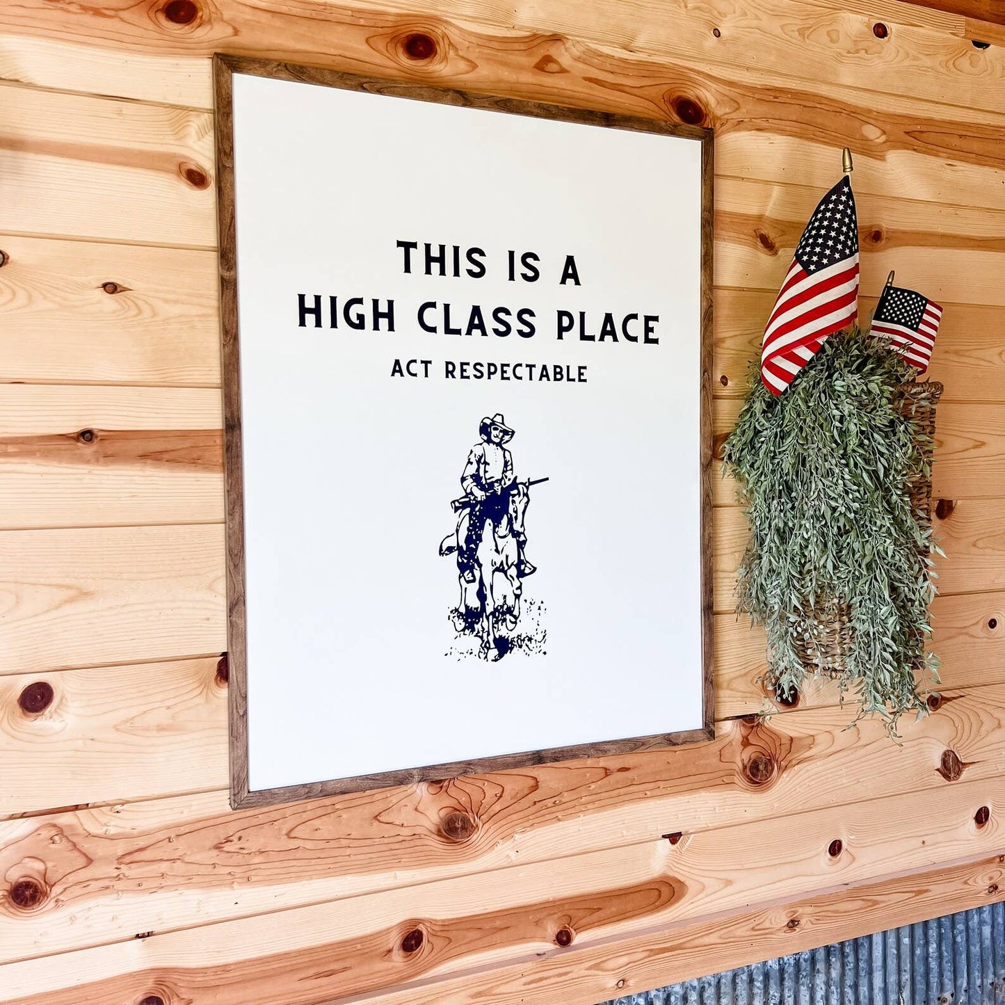 WillowBee Signs & Designs - This Is a High Class Place Cowboy Print Wood Sign: Dark Frame / 8x10 Inches